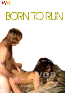 Born to Run XXX
